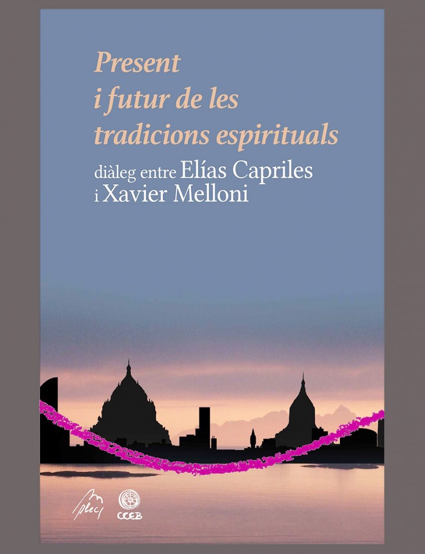 Presentació del llibre “Present i futur de les tradicions espirituals”
