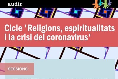 Cicle ‘Religions, espiritualitats i la crisi del coronavirus’