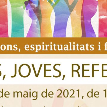 20 de maig – ‘Dones, joves, referents’· 1r acte del Cicle Religions, espiritualitats i feminismes