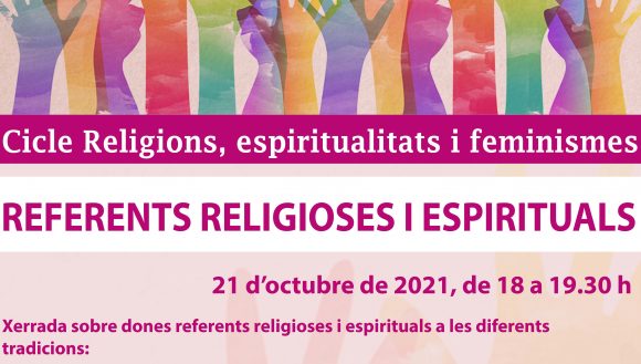 21 d’octubre – ‘Referents religioses i espirituals’ · 4t acte del Cicle Religions, Espiritualitats i Feminismes
